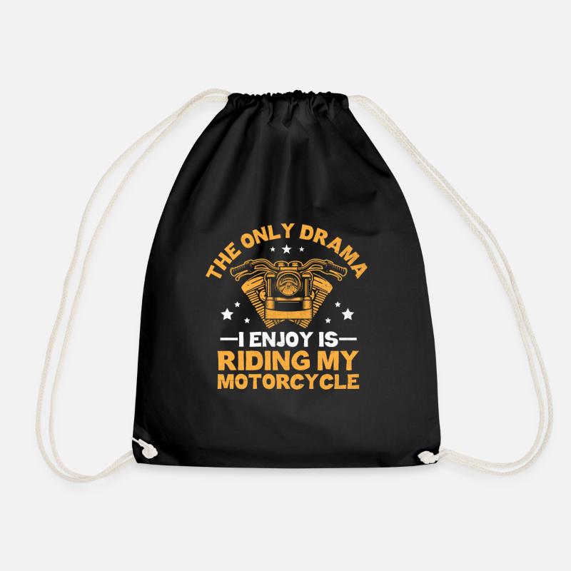 The Only Drama I Enjoy Is Riding My Motorcycle Bik - Drawstring Bag - black