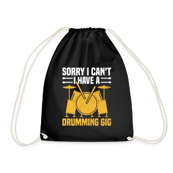 Sorry I Can't I Have A Drumming Gig Drum Drummer - Drawstring Bag - black - Front