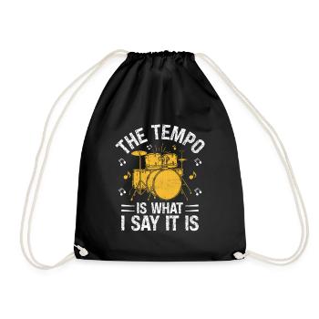 The Tempo Is What I Say It Is Drumming Drum Drumme - Drawstring Bag - black - Front