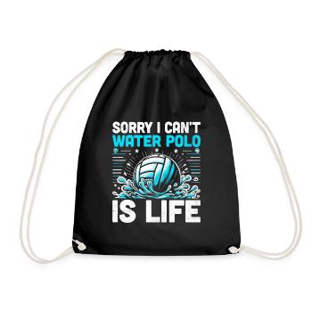 Sorry I Can't Water Polo Is Life Aquatic Polo Play - Drawstring Bag - black - Front