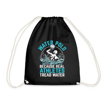 Water Polo Because Real Athletes Tread Water Aquat - Drawstring Bag - black - Front