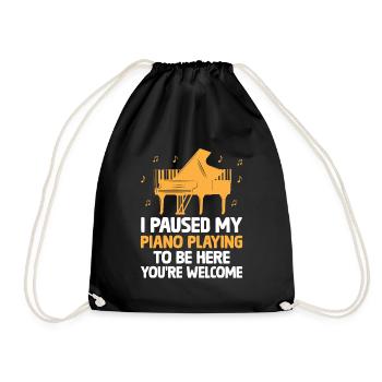 I Paused My Piano Playing To Be Here You're Welcom - Drawstring Bag - black - Front