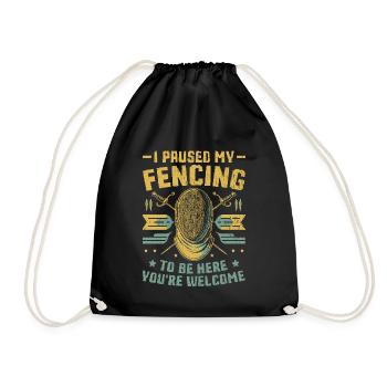 I Paused My Fencing To Be Here You're Welcome - Drawstring Bag - black - Front