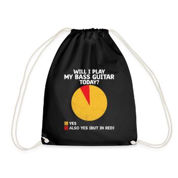 Will I Play My Bass Guitar Today Bassist Musician - Drawstring Bag - black - Front