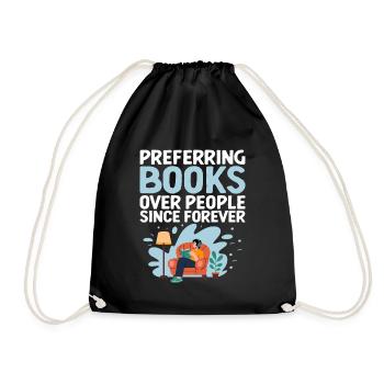 Preferring Books Over People Since Forever Sayings - Drawstring Bag - black - Front