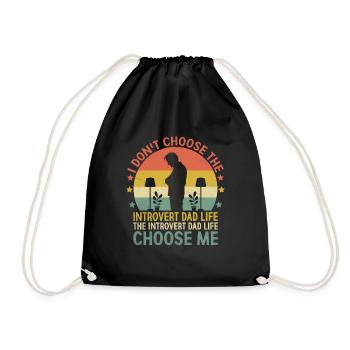I Don't Choose The Introvert Dad Life Sayings for - Drawstring Bag - black - Front