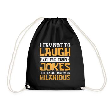 I Try Not To Laugh At My Own Jokes But We Know I'm - Drawstring Bag - black - Front