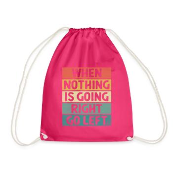 Wenn nichts richtig läuft, geh nach links, Sarkasmus - Turnbeutel - Fuchsia - Vorne