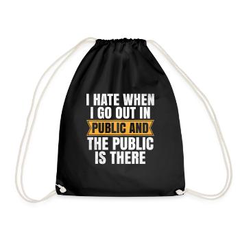 I Hate When I Go Out In Public And The Public Is - Drawstring Bag - black - Front