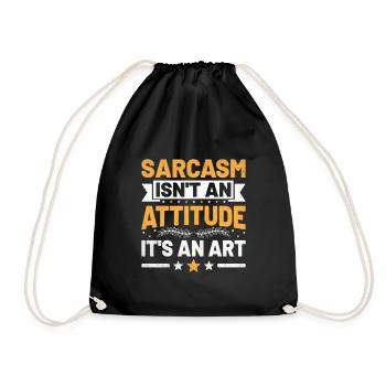 Sarkasmus ist keine Einstellung, es ist eine Kunst Sarkasmus - Turnbeutel - Schwarz - Vorne