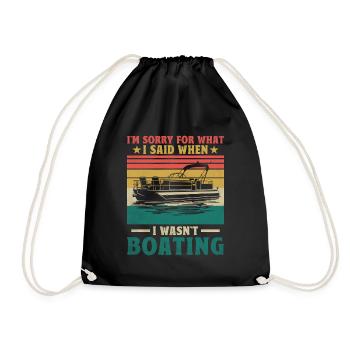 I'm Sorry For What I Said When I Wasn't Boating - Drawstring Bag - black - Front