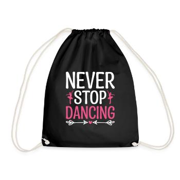 Never Stop Dancing For Dancing Dancer Choreography - Drawstring Bag - black - Front