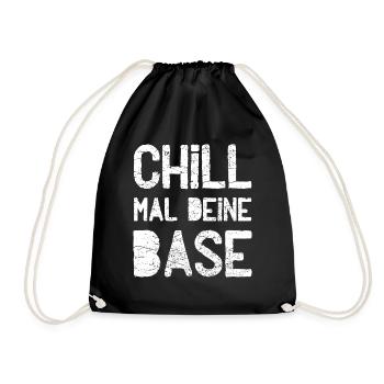 Chill mal deine Base - Turnbeutel - Schwarz - Vorne