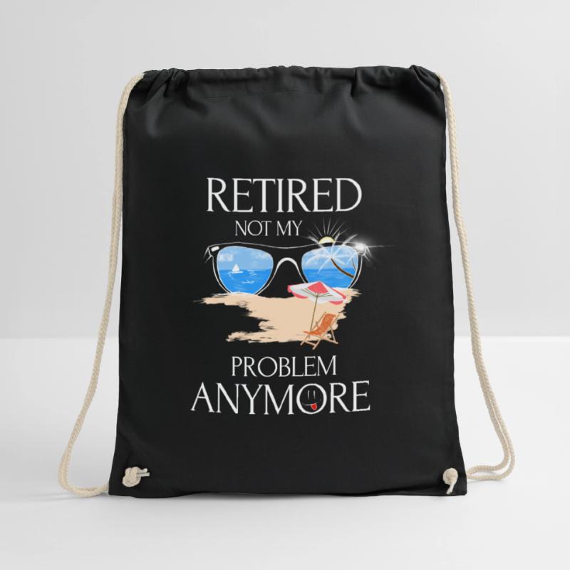 Retired 2019 Not My Problem Anymore Drawstring Bag