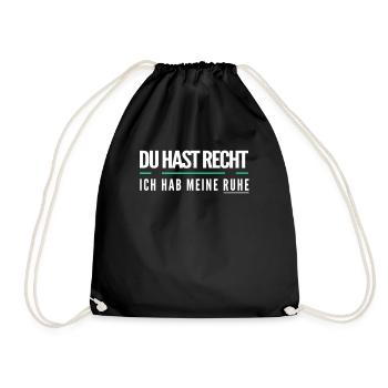 Du hast recht ich hab meine ruhe - Turnbeutel - Schwarz - Vorne