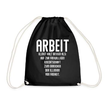 ARBEIT klingt besser - Coole Spruch Geschenk Idee - Turnbeutel - Schwarz - Vorne