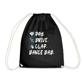 Pay Drive Clap Dance Dad Tanzen Daddy Vatertag - Turnbeutel - Schwarz - Vorne