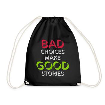 bad decisions great stories - Turnbeutel - Schwarz - Vorne