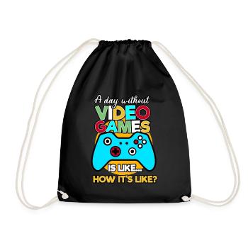 A Day Without Video Games Is Like - Drawstring Bag - black - Front