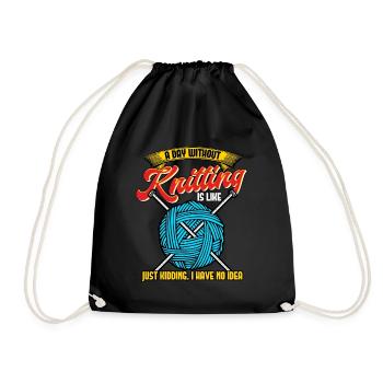 A Day Without Knitting Is Like - Drawstring Bag - black - Front