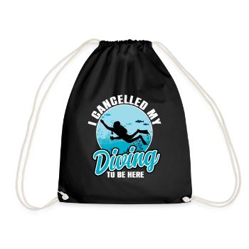 I Cancelled My Diving To Be Here - Drawstring Bag - black - Front