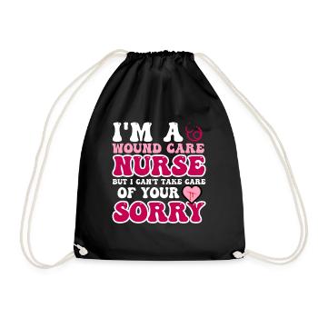 I'm a wound care nurse but I can't care for - Drawstring Bag - black - Front