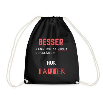 Besser kann ich es nicht erklären, nur Lauter - Turnbeutel - Schwarz - Vorne