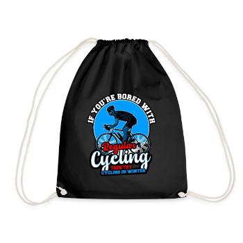If You re Bored With Regular Cycling Then - Drawstring Bag - black - Front