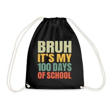 Bruh Its My 100 Days Of School 100th Day Of School - Drawstring Bag - black - Front