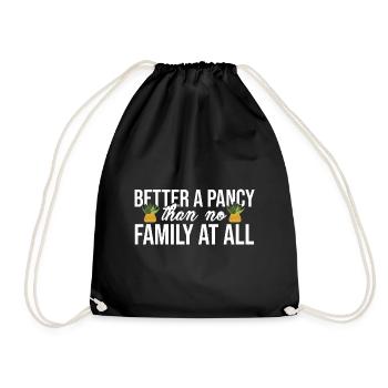 Better A Pancy Than No Family At All Gardening Gar - Turnbeutel - Schwarz - Vorne