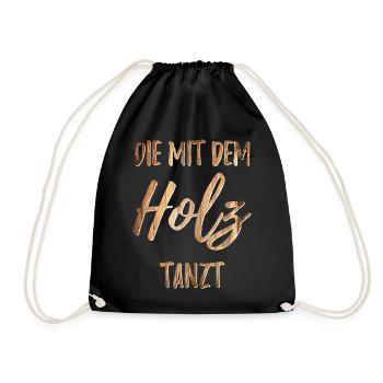 Die mit dem Holz tanzt - Turnbeutel - Schwarz - Vorne
