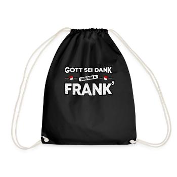 Franken Fränkisch Gott sei Dank Franke Geschenk - Turnbeutel - Schwarz - Vorne
