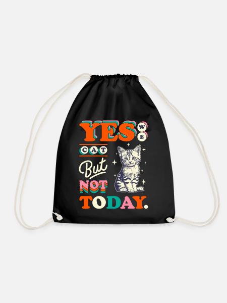 Yes We Cat Not Today Funny - Drawstring Bag - black
