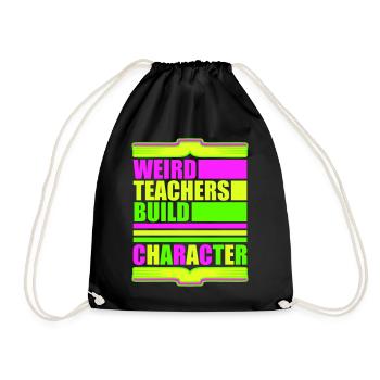 Weird Teachers Build Character Funny Teacher Logo - Drawstring Bag - black - Front