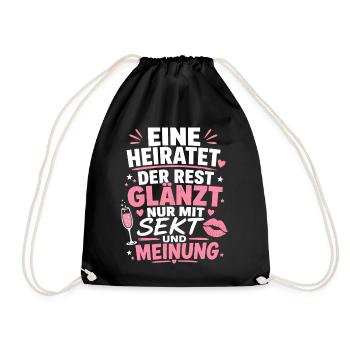 Eine heiratet. Der Rest glänzt nur mit Sekt - Turnbeutel - Schwarz - Vorne
