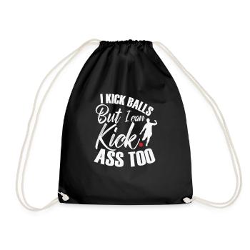 I Kick Balls But I Can Kick Ass Too Kickball - Turnbeutel - Schwarz - Vorne