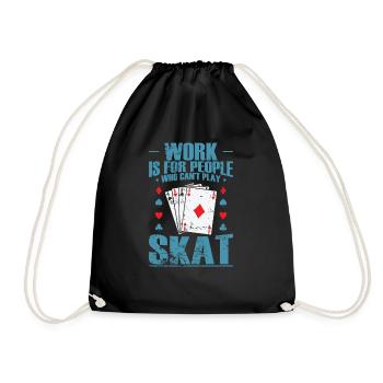 Work is for People who can't play Skat - Turnbeutel - Schwarz - Vorne
