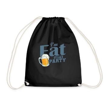I’m Fat Let’s Party Feiern tanzen Musik - Turnbeutel - Schwarz - Vorne