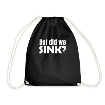 Boating Saying Did We Sink - Drawstring Bag - black - Front