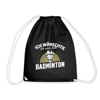 Ich wünschte, ich wäre beim Badminton - Turnbeutel - Schwarz - Vorne