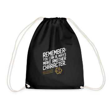 Remember You Can Always Make Another Character - Drawstring Bag - black - Front