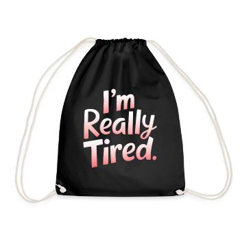 I'm Really Tired 9 - Turnbeutel - Schwarz - Vorne