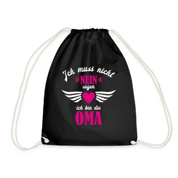 Ich muss nicht nein sagen ich bin die Oma - Turnbeutel - Schwarz - Vorne