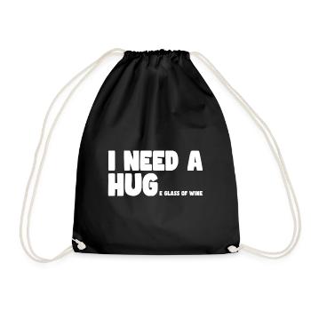 I need a Hug a Huge glass of Wine - Turnbeutel - Schwarz - Vorne