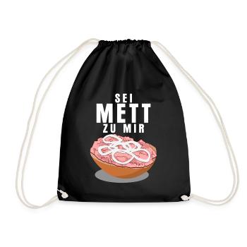 Mettbrötchen - Sei Mett zu mir Spruch - Turnbeutel - Schwarz - Vorne