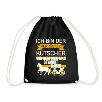 Verrückter Kutscher Spruch lustig - Turnbeutel - Schwarz - Vorne