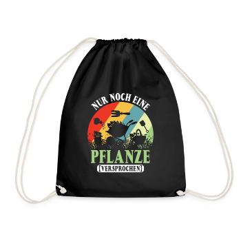 Nur noch eine Pflanze | Lustiges Gärtner Geschenk - Turnbeutel - Schwarz - Vorne
