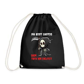 Büro Humor Du bist lustig dich töte ich zuletzt - Turnbeutel - Schwarz - Vorne