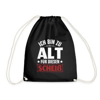 Ich bin zu alt für diesen Scheiß Rentner Spruch - Turnbeutel - Schwarz - Vorne