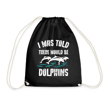 I was told that there would be dolphins - Drawstring Bag - black - Front
